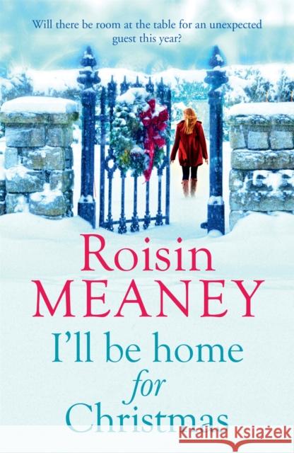 I'll Be Home for Christmas: A magical and heartfelt festive page-turner (Roone Book 3) Roisin Meaney 9781444799637