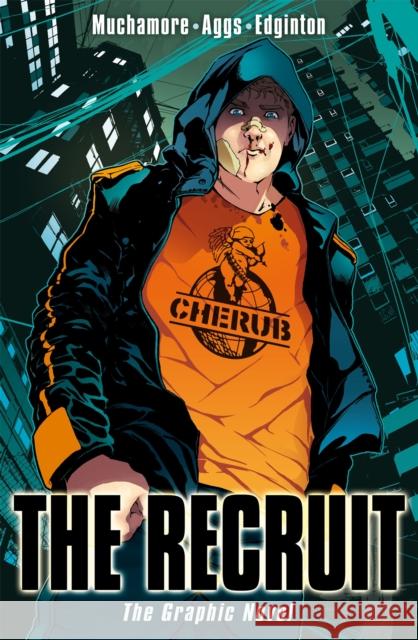 CHERUB: The Recruit Graphic Novel: Book 1 Robert Muchamore 9781444903188 Hachette Children's Group