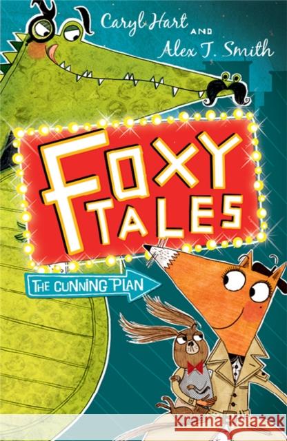 Foxy Tales: The Cunning Plan: Book 1 Caryl Hart 9781444909319 Hodder Children Hatchette Kids