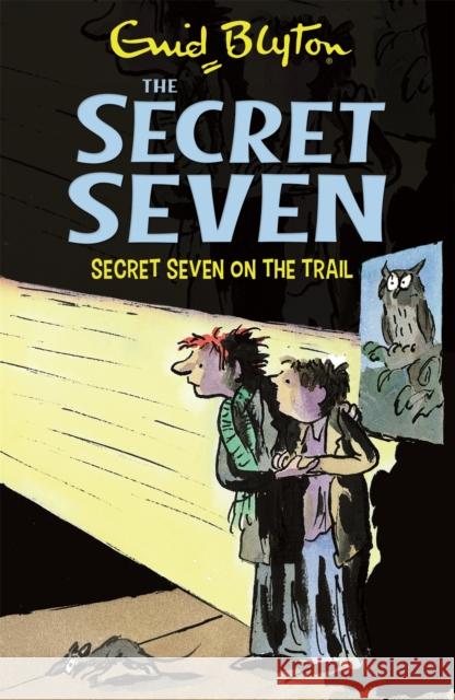 Secret Seven: Secret Seven On The Trail: Book 4 Enid Blyton 9781444913460 Hachette Children's Group