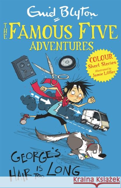 Famous Five Colour Short Stories: George's Hair Is Too Long Enid Blyton 9781444916263