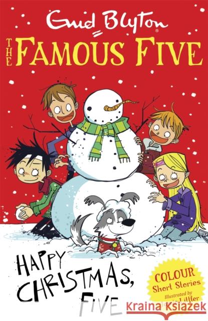 Famous Five Colour Short Stories: Happy Christmas, Five! Enid Blyton 9781444916270