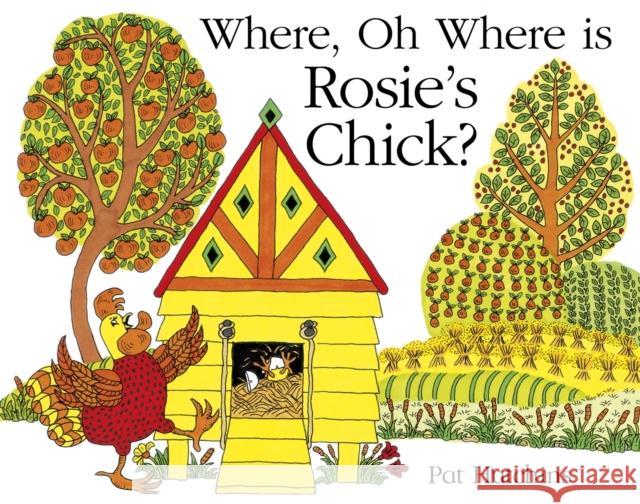 Where, Oh Where, is Rosie's Chick? Pat Hutchins 9781444918298