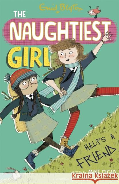 The Naughtiest Girl: Naughtiest Girl Helps A Friend: Book 6 Anne Digby 9781444918878