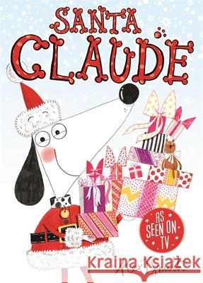 Santa Claude Alex T. Smith 9781444919615 Hachette Children's Group