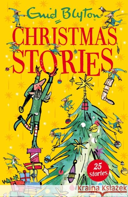 Enid Blyton's Christmas Stories: Contains 25 classic tales Enid Blyton 9781444922578 Hachette Children's Group