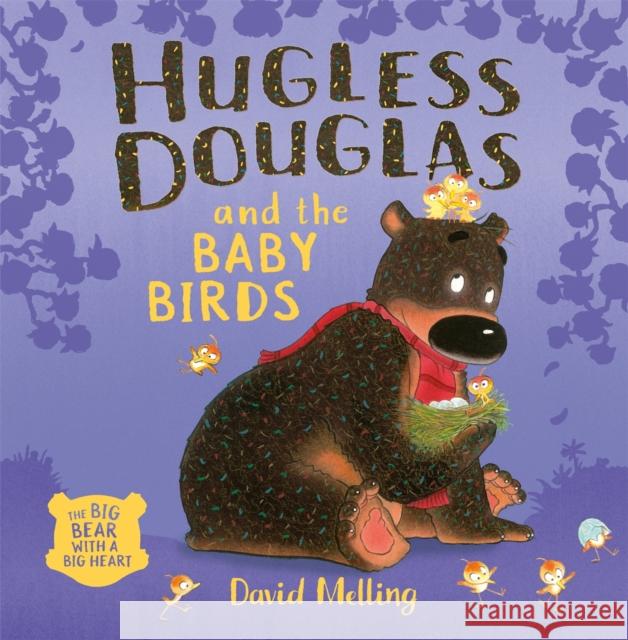 Hugless Douglas and the Baby Birds David Melling 9781444925111 Hachette Children's Group