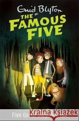 Famous Five: Five Go To Billycock Hill: Book 16 Enid Blyton 9781444927580