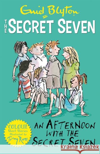 Secret Seven Colour Short Stories: An Afternoon With the Secret Seven: Book 3 Enid Blyton 9781444927672