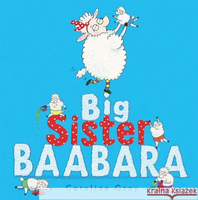 Big Sister Baabara Caroline Gray 9781444929485