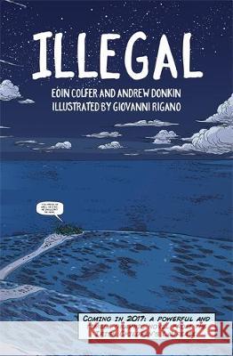 Illegal: a graphic novel telling one boy's epic journey to Europe Andrew Donkin 9781444931686 Hachette Children's Group