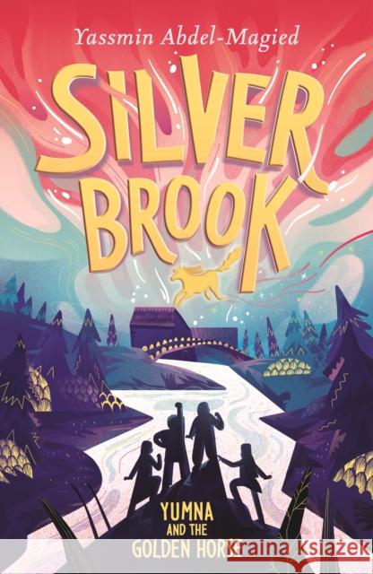 Silverbrook: Yumna and the Golden Horse Yassmin Abdel-Magied 9781444934625 Hachette Children's Group