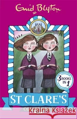 St Clare's Collection 1: Books 1-3 Blyton, Enid 9781444934823