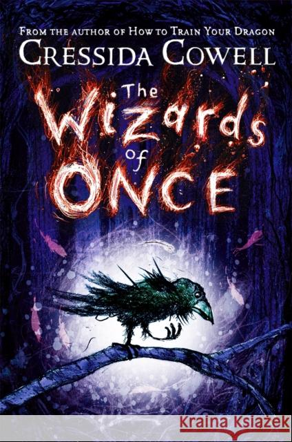 The Wizards of Once: Book 1 Cowell, Cressida 9781444936704
