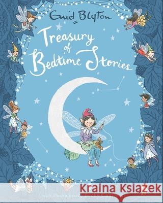 Treasury of Bedtime Stories: An exquisite Christmas gift that will be treasured for a lifetime Enid Blyton 9781444939941 Hachette Children's Group