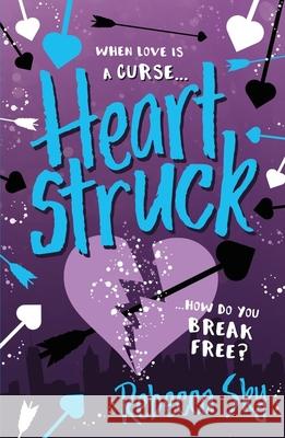 The Love Curse: Heartstruck: Book 2 Rebecca Sky 9781444940077 Hachette Children's Group