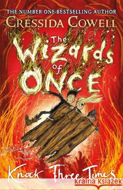 The Wizards of Once: Knock Three Times: Book 3 Cressida Cowell 9781444941449 Hachette Children's Group