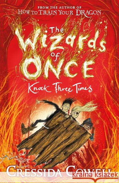 The Wizards of Once: Knock Three Times: Book 3 Cowell, Cressida 9781444941456 Hachette Children's Group