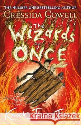 The Wizards of Once: Knock Three Times: Book 3 Cressida Cowell 9781444941470 Hachette Children's Group