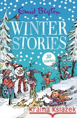 Winter Stories: 30 festive short stories, the perfect stocking filler for kids aged 5+! Enid Blyton 9781444942552 Hachette Children's Group