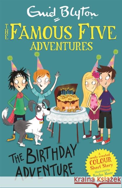 Famous Five Colour Short Stories: The Birthday Adventure Enid Blyton 9781444944044 Hachette Children's Group