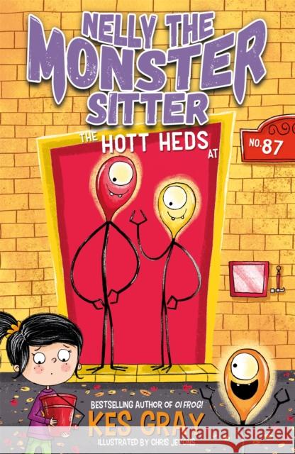 Nelly the Monster Sitter: The Hott Heds at No. 87: Book 3 Kes Gray 9781444944433 Hachette Children's Group