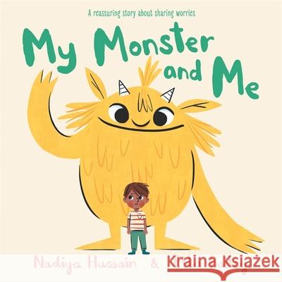 My Monster and Me Nadiya Hussain 9781444946444 Hachette Children's Group