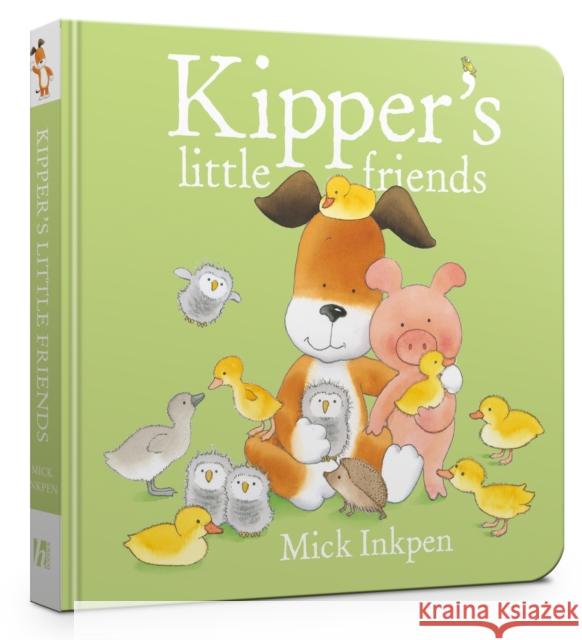 Kipper's Little Friends Board Book Mick Inkpen 9781444947212