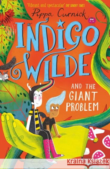 Indigo Wilde and the Giant Problem: Book 3 Pippa Curnick 9781444948868