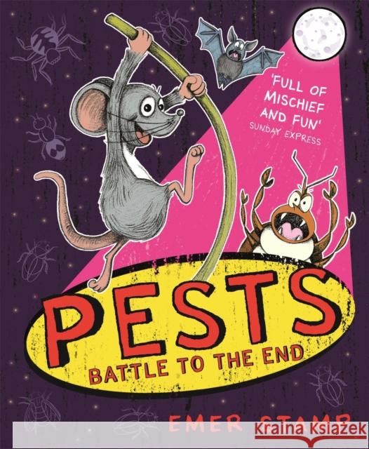PESTS: PESTS BATTLE TO THE END: Book 3 Emer Stamp 9781444949667 Hachette Children's Group