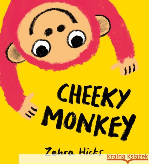 Cheeky Monkey HICKS  ZEHRA 9781444950021 Hachette Children's Group