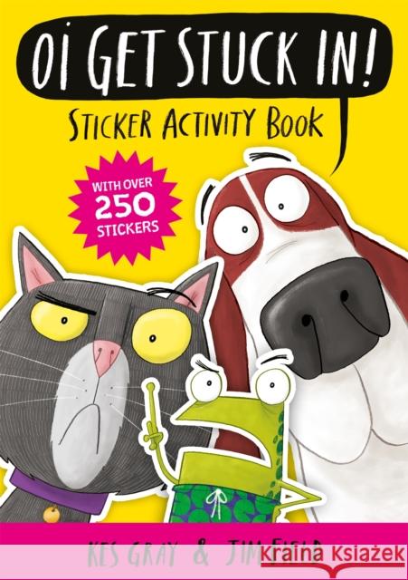 Oi Get Stuck In! Sticker Activity Book Kes Gray 9781444951202 Hachette Children's Group