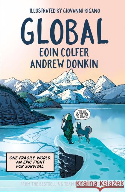 Global: a graphic novel adventure about hope in the face of climate change Andrew Donkin 9781444951936