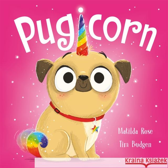 The Magic Pet Shop: Pugicorn Matilda Rose 9781444953701