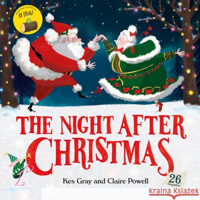 The Night After Christmas Kes Gray 9781444954661 Hachette Children's Group