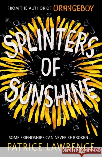 Splinters of Sunshine Patrice Lawrence 9781444954777 Hachette Children's Group