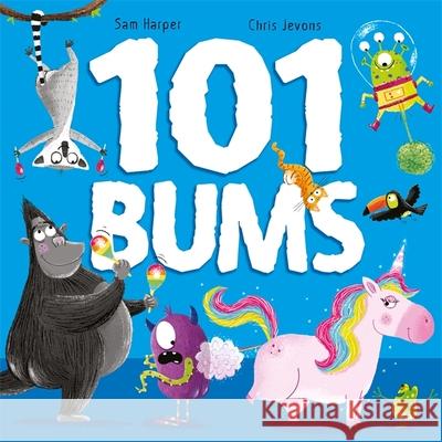 101 Bums: The hilarious bestselling, award-winning rhyming romp Sam Harper 9781444955002 Hachette Children's Group