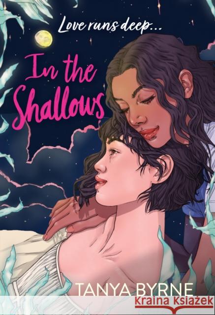 In the Shallows: LGBTQ+ second-chance romance by the author of TikTok favourite, AFTERLOVE Tanya Byrne 9781444956009 Hachette Children's Group