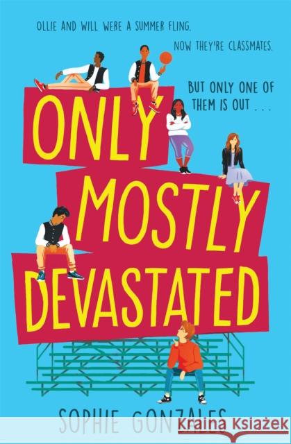 Only Mostly Devastated Gonzales, Sophie 9781444956481 Hachette Children's Group