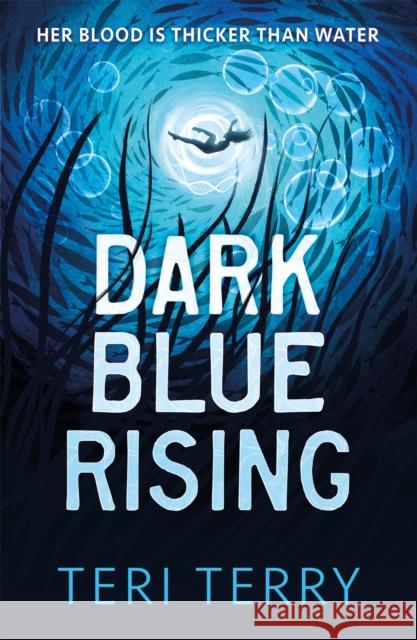 Dark Blue Rising Teri Terry 9781444957105