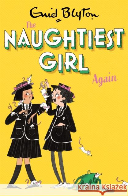 The Naughtiest Girl: Naughtiest Girl Again: Book 2 Enid Blyton 9781444958614