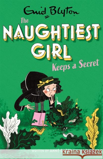 The Naughtiest Girl: Naughtiest Girl Keeps A Secret: Book 5 Anne Digby 9781444958645