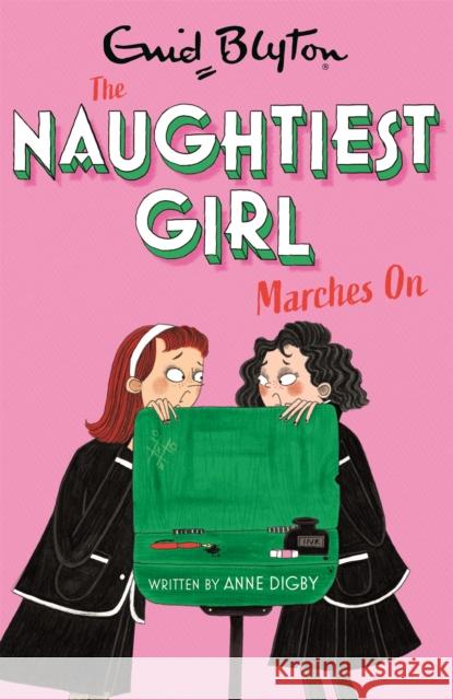 The Naughtiest Girl: Naughtiest Girl Marches On: Book 10 Anne Digby 9781444958690