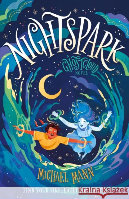 Nightspark: A Ghostcloud Novel Michael Mann 9781444959789