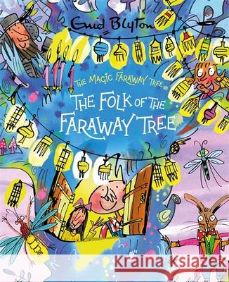 The Magic Faraway Tree: The Folk of the Faraway Tree Deluxe Edition: Book 3 Enid Blyton 9781444959895