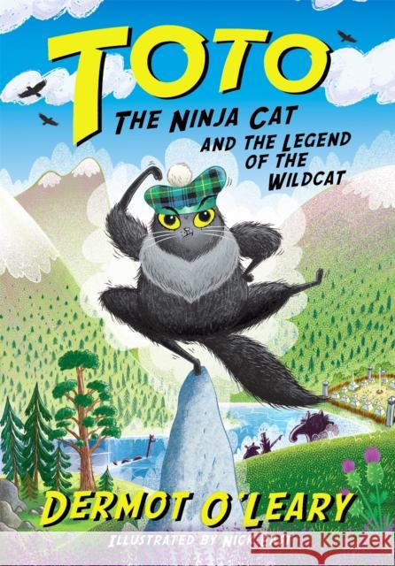 Toto the Ninja Cat and the Legend of the Wildcat: Book 5 Dermot O'Leary 9781444961676