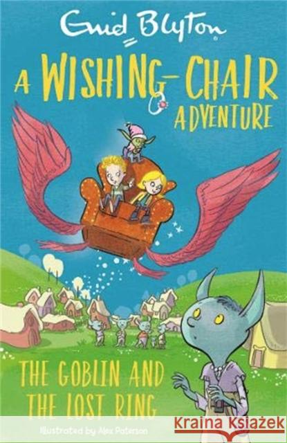 A Wishing-Chair Adventure: The Goblin and the Lost Ring: Colour Short Stories Enid Blyton 9781444962390 Hachette Children's