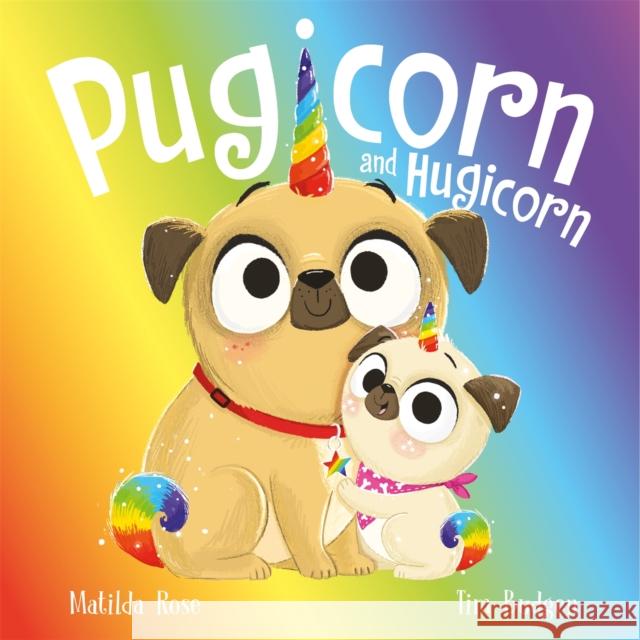 The Magic Pet Shop: Pugicorn and Hugicorn Matilda Rose 9781444963250