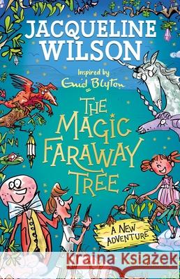 The Magic Faraway Tree: A New Adventure JACQUELINE WILSON 9781444963373