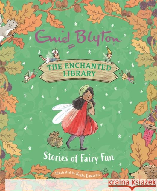 The Enchanted Library: Stories of Fairy Fun Enid Blyton 9781444966091